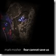 mark-mosher-fear-cannot-save-us-cover-final (550x550)